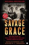 Savage Grace: The True Story of Fatal Relations in a Rich and Famous American Family