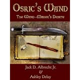 Osric's Wand: The Wand-Maker's Debatevon "Jack D. Albrecht Jr."