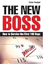 The The New Boss: How to Survive the First 100 Days