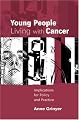 Young People Living with Cancer: Implications for Policy and Practice