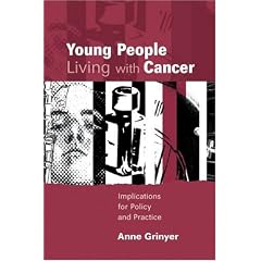 Young People Living with Cancer: Implications for Policy and Practice