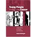 Young People Living with Cancer: Implications for Policy and Practice