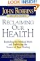 Reclaiming Our Health: Exploding the Medical Myth and Embracing the Source of True Healing