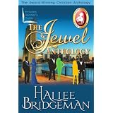 The Jewel Trilogy Anthology: Sapphire Ice, Greater Than Rubies, Emerald Fire, Topaz Heat (Christian Romance) ~ Hallee Bridgeman