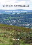 Upon our clouded hills : recollections of healthcare chaplaincy, 1993-2012