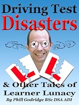 Click to Download Free Kindle Book -> Driving Test Disasters & Other Tales Of Learner Lunacy