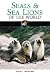 Seals and Sea Lions of the World