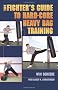 The Fighter's Guide to Hard-core Heavy Bag Training