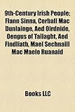 9th-Century Irish People; Flann Sinna, Cerball Mac Dnlainge, Ed Oirdnide, Engus of Tallaght, Ed Findliath, Mel Sechnaill Mac Mele Ruanaid-