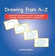 Drawing from A to Z: A Guided Visual Motor Practice to Strengthen Drawing and Writing Skills for Children K-1
