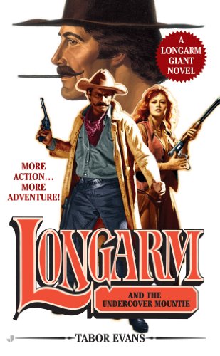 Longarm Giant 24: Longarm and the Undercover Mountie