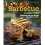 Barbecue: Die richtigen Techniken, klassische und neue Rezepte f�r perfektes Grillen