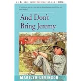 And Don't Bring Jeremy ~ Marilyn Levinson