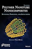 Polymer nanotube nanocomposites : synthesis, properties, and applications