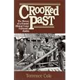 Crooked Past: The History of a Frontier Mining Camp by Terrence Cole