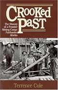 Crooked Past: The History of a Frontier Mining Camp