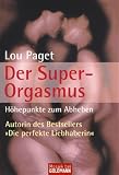 Der Super Orgasmus: H�hepunkte zum Abheben - Lou Paget