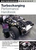 Turbocharging Performance Handbook (Motorbooks Workshop)