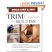 Trim Carpentry & Built-Ins (Taunton's Build Like a Pro)