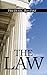 The Law: The Classic Blueprint for a Free Society