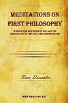 Meditations on First Philosophy - In which the existence of God and the immortality of the soul are demonstrated