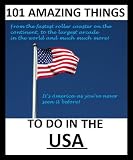 101 Amazing things to do in the USA