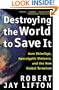 Destroying the World to Save It: Aum Shinrikyo, Apocalyptic Violence, and the New Global Terrorism