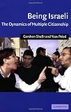 Being Israeli: The Dynamics of Multiple Citizenship (Cambridge Middle East Studies)