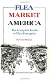 Flea Market America: The Complete Guide to Flea Enterprise