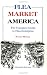 Flea Market America: The Complete Guide to Flea Enterprise