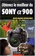 Obtenez le meilleur du Sony Alpha 900