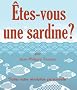 �tes-vous une sardine ?