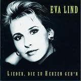 Classical Music : Eva Lind - Lieder, die zu Herzen geh’n