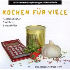 Kochen f�r viele, 1 CD-ROM Mengenkalkulator, Checklisten, Einkaufshelfer. Die ideale Vorbereitung f�r Gruppen und Freizeitk�che