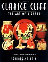 Clarice Cliff: The Art of Bizarre