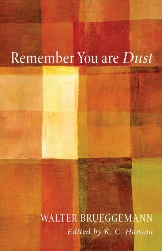 Remember You Are Dust: