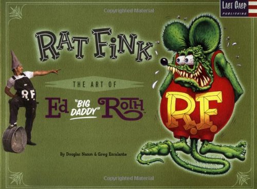 RAT FINK: ART OF ED 'BIG DADDY'