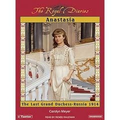 Anastasia: The Last Grand Duchess--Russia 1914 (Royal Diaries (Audio)) from Children