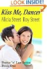 Kiss Me, Dancer (Dance 'n' Luv Series #1)