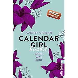 Calendar Girl - Berührt: April/Mai/Juni (Calendar Girl Quartal, Band 2)