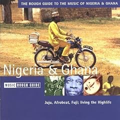 Africa - the Rough Guide to the Music of Nigeria and Ghana: the Musical Heart of the African Continent