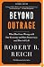 Beyond Outrage: Expanded Edition: What has gone wrong with our economy and our democracy, and how to fix it (Vintage)