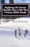 Fighting the Seven Deadly Sins with The Virtues Bible Study--Catholic Version