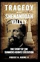 Tragedy in the Shenandoah Valley: The Story of the Summers-Koontz Execution