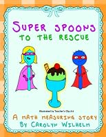 The Spoons Eat Ice Cream: A Math Measuring Story