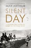 The silent day : a landmark oral history of D-Day on the Home Front
