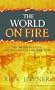 The World On Fire: The Welsh Revival and Its Lessons for Our Times