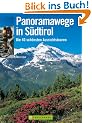 Panoramawege in S�dtirol: Die 40 sch�nsten Aussichtstouren