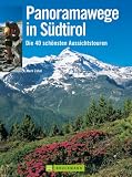  : Panoramawege in S&uuml;dtirol: Die 40 sch&ouml;nsten Aussichtstouren