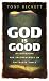 God Is Good: Discovering His Faithfulness in Faithless Times